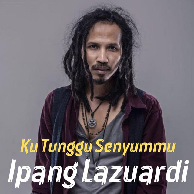 Ku Tunggu Senyummu - Single by Ipang Lazuardi | Spotify