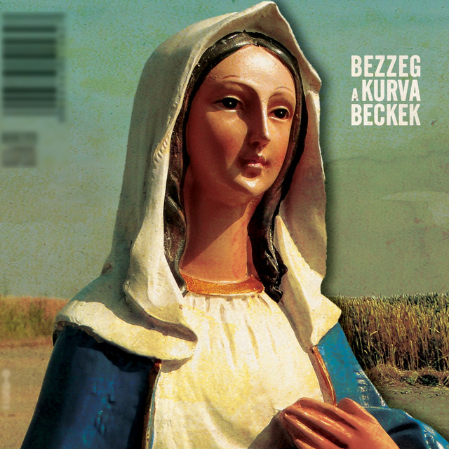 Bezzeg a kurva Beckek cover art