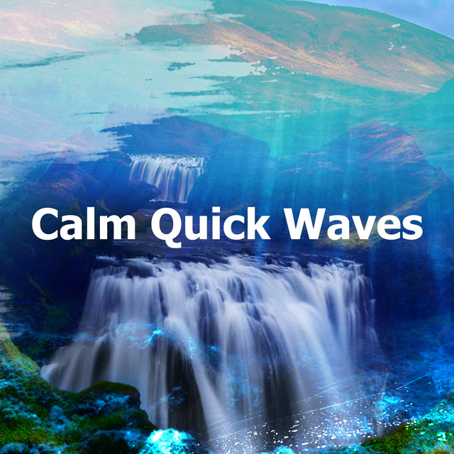 Calm Quick Waves - Album by The Relaxing Sounds of Water | Spotify