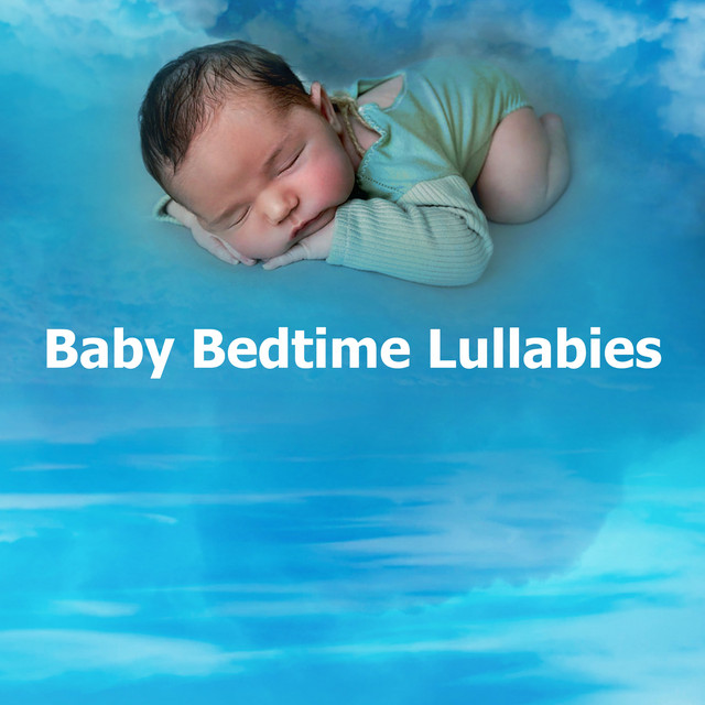 Baby Bedtime Lullabies - Album by Baby Sleep Through the Night | Spotify