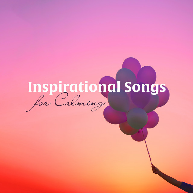 Inspirational Songs for Calming (Deep Relaxation) cover art