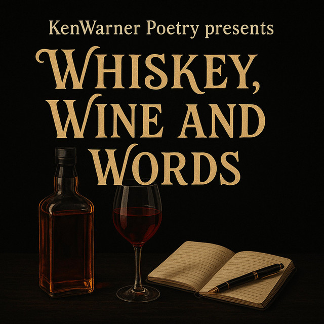 KenWarner Poetry Presents: Whiskey, Wine and Words cover art