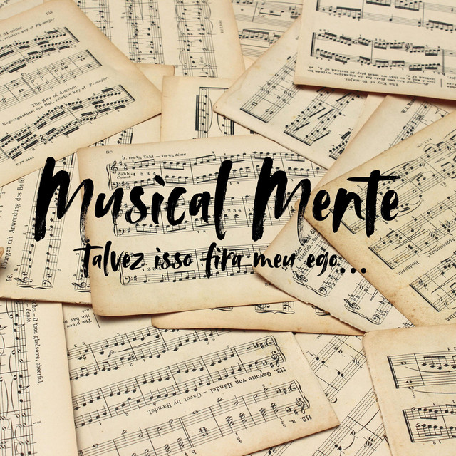 Musical Mente: Talvez Isso Fira Meu Ego…