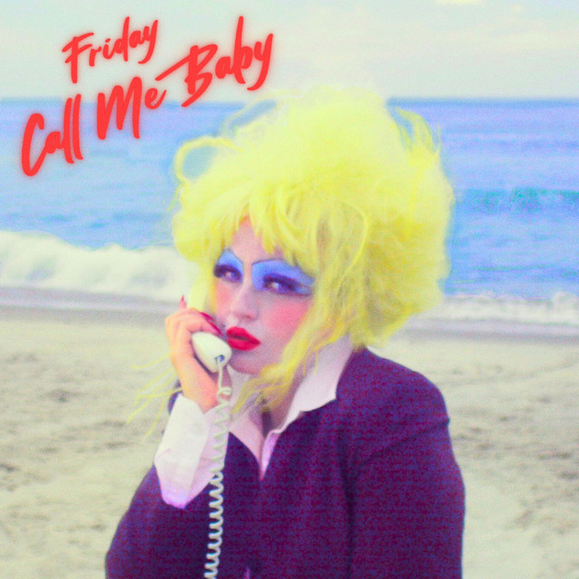 Call Me Baby - *69 Version - song and lyrics by FRIDAY | Spotify