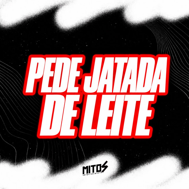 PEDE JATADA DE LEITE
