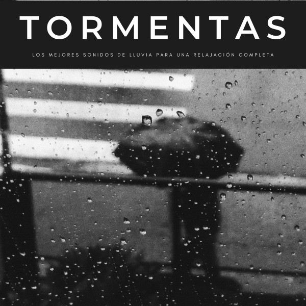 Tormentas: Los Mejores Sonidos De Lluvia Para Una Relajación Completa ...
