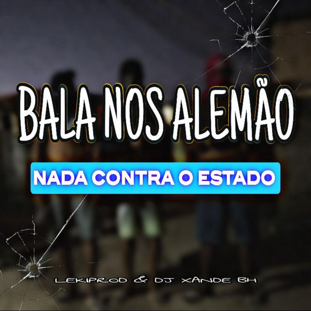 Bala Nos Alemão, Nada Contra Estado
