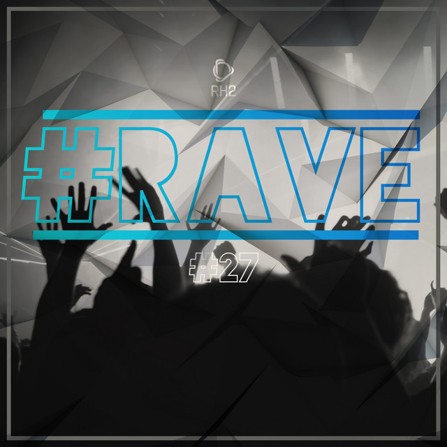 # Rave #27 - Compilation by Various Artists | Spotify