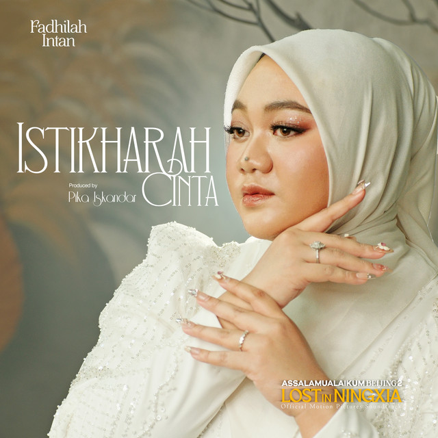 Istikharah Cinta (Assalamualaikum Beijing 2: Lost in Ningxia Original Motion Pictures Soundtrack)
