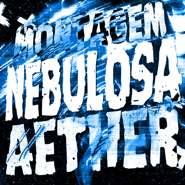 MONTAGEM NEBULOSA AETHER