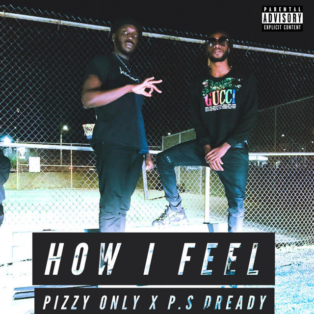 How I Feel - Single by Pizzy Only | Spotify
