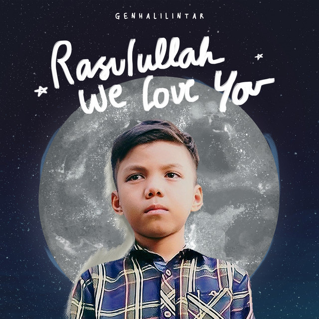 Rasulullah We Love You - song and lyrics by Gen Halilintar | Spotify