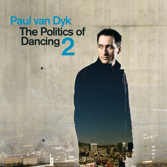ザ・ポリティックス・オブ・ダンシング2 Listen to The Politics of Dancing Pt. 2 - Compilation by Paul van