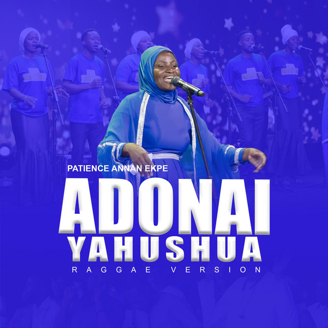 Adonai Yahushua - Raggae Version - Single by Patience Annan Ekpe | Spotify