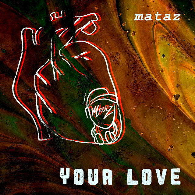 Your Love - Single by Mataz | Spotify