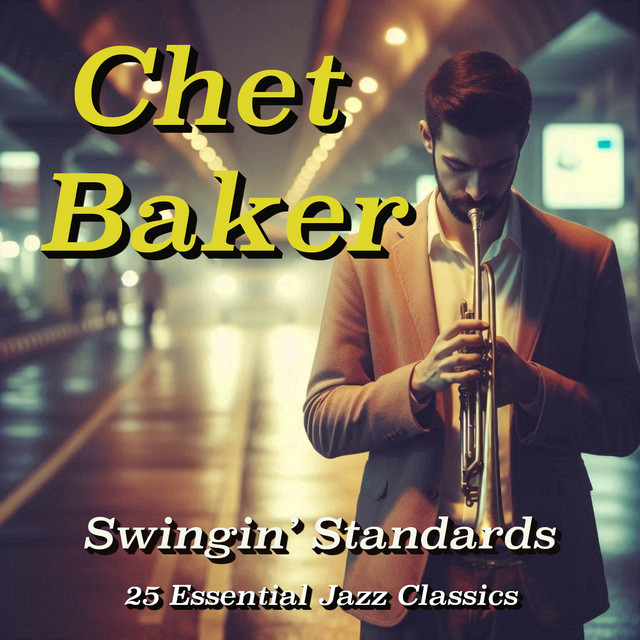 Chet Baker: Swingin’ Standards – 25 Essential Jazz Classics