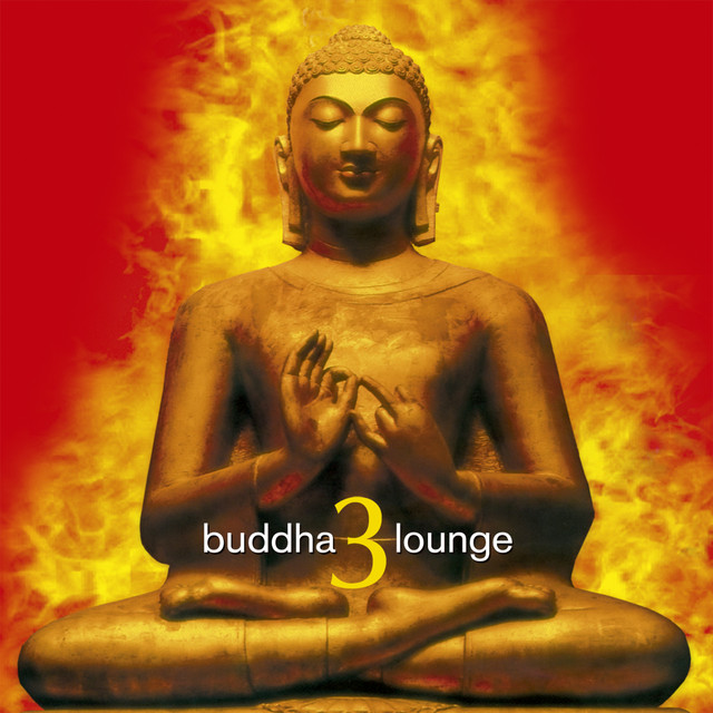 Buddha Lounge 3 - Compilation by Various Artists | Spotify