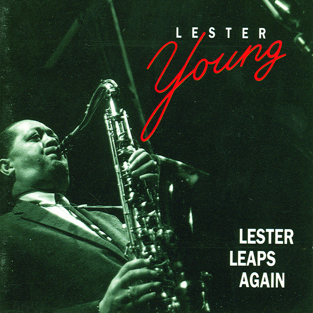 Lester Leaps Again - Compilation by Lester Young | Spotify