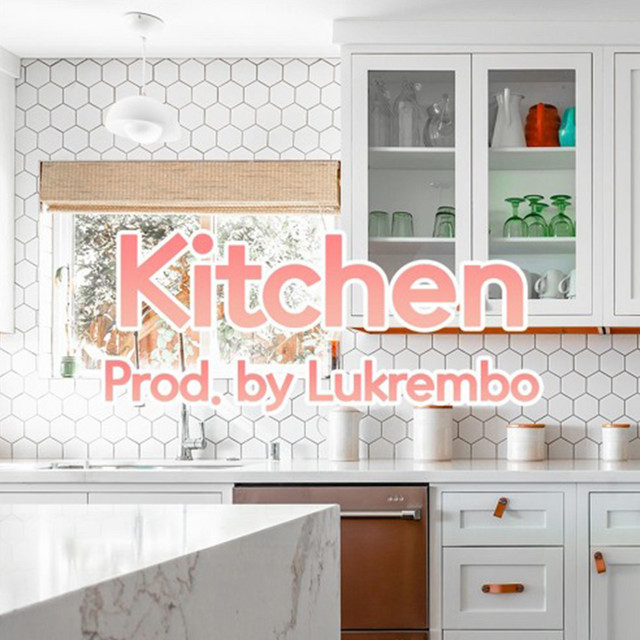 Kitchen - Single by Lukrembo | Spotify