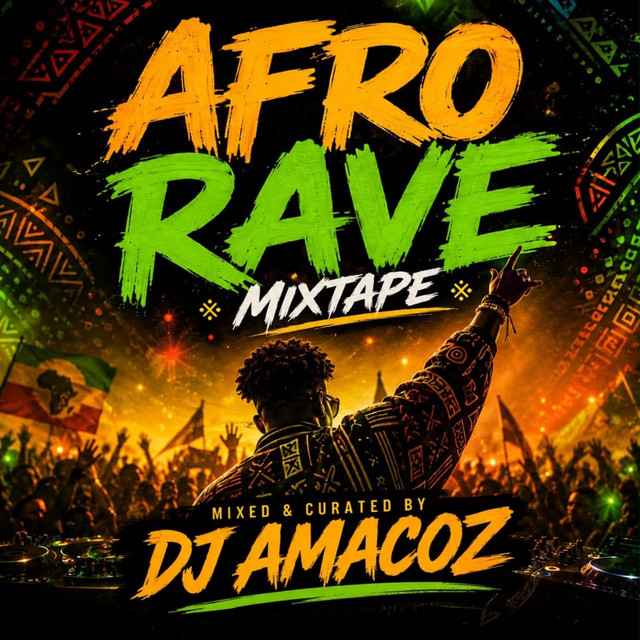 Afro Rave Mixtape - Single by Dj Amacoz | Spotify