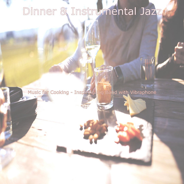Music for Cooking - Inspiring Big Band with Vibraphone - Album by ...