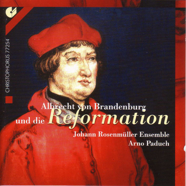 Albrecht Von Brandenburg And The Reformation — Johann Rosenmüller Ensemble