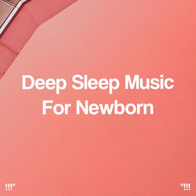 Deep Sleep Music For Newborn "!!! - Album by Yoga Music | Spotify