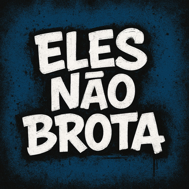 ELES NAO BROTA