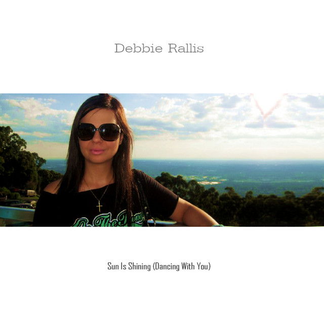 The Sun is Shining (Dancing With You) - Single by Debbie Rallis | Spotify