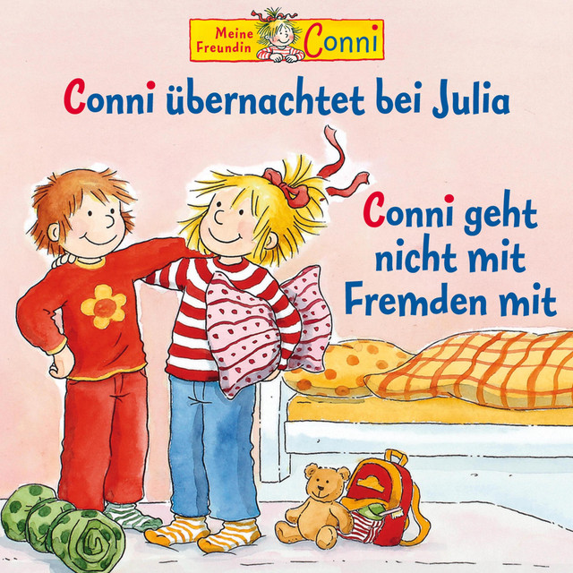 Cover: Conni übernachtet bei Julia / Conni geht nicht mit Fremden mit
