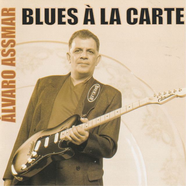 Blues à La Carte – Album de Álvaro Assmar | Spotify