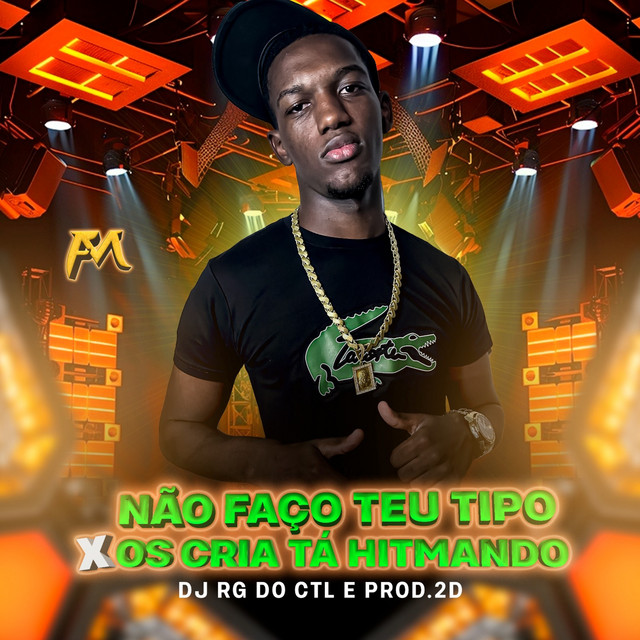 Não Faço Teu Tipo X os Crias Tá Hitmando