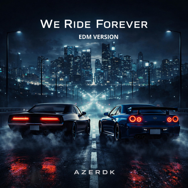 We Ride Forever( Fast and Furious) - EDM Version