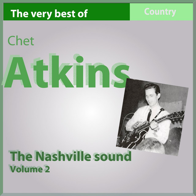 The Very Best of Chet Atkins: The Nashville Sound - Compilation by