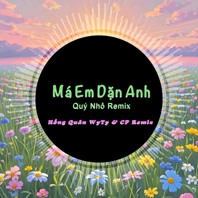 Má Em Dặn Anh - Quý Nhỏ Remix