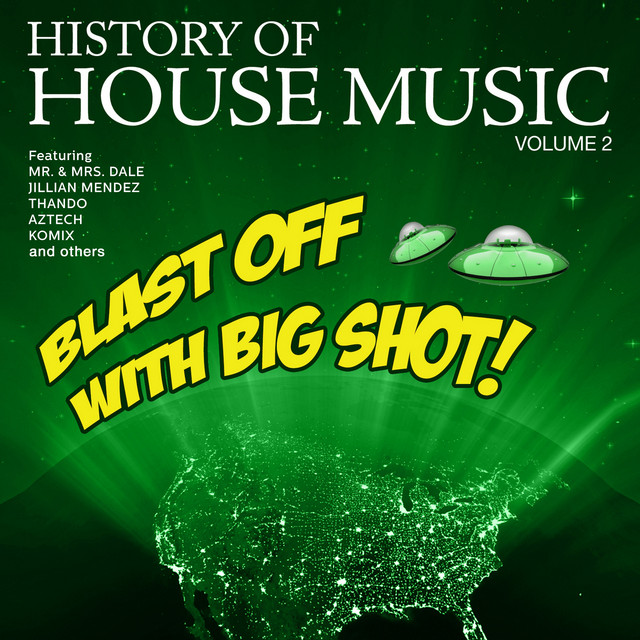 History Of House Music Volume 2 - Blast Off With Big Shot! cover art