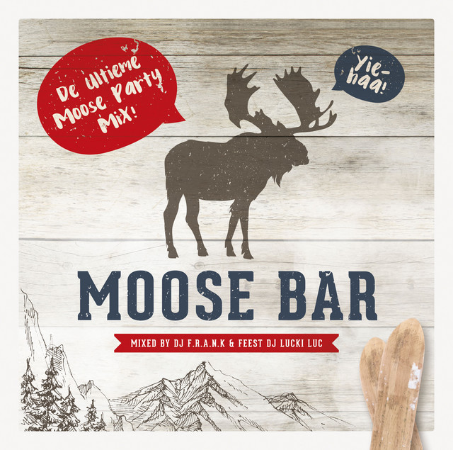 Moose Bar (De Ultieme Moose Party DJ Mixes by DJ F.R.A.N.K & Feest DJ Lucki Luc) cover art