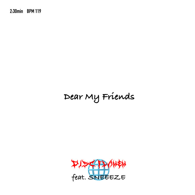 Dear My Friends (feat. SNEEEZE)