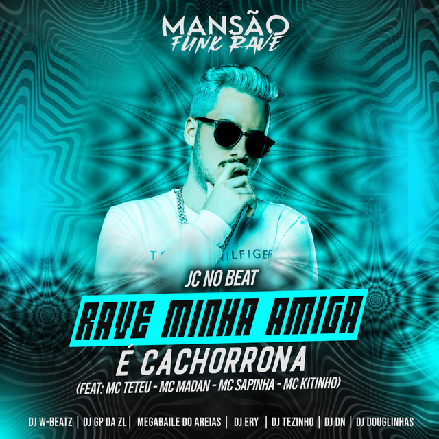 Rave Minha Amiga É Cachorrona (feat. MC Teteu, MC Madan, Mc Sapinha, Mc Kitinho, MANSÃO FUNK RAVE, DJ DN, DJ Ery, GP DA ZL, DJ Douglinhas, Dj W-Beatz, Megabaile Do Areias & DJ Tezinho) - Mansão Funk Rave
