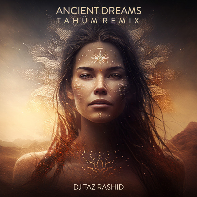Ancient Dreams - Tahüm Remix
