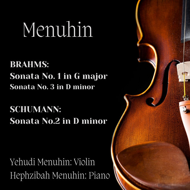 Menuhin : Schumann - Sonata No . 2 in D Minor , Brahms - Sonata No . 1 in G Major , Sonata No . 3 in D Minor cover art
