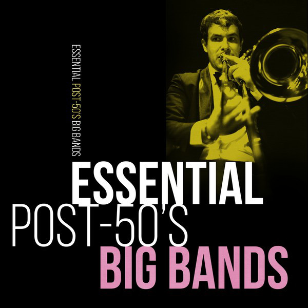 Essential Post-50's Big Bands - Compilation by Various Artists
