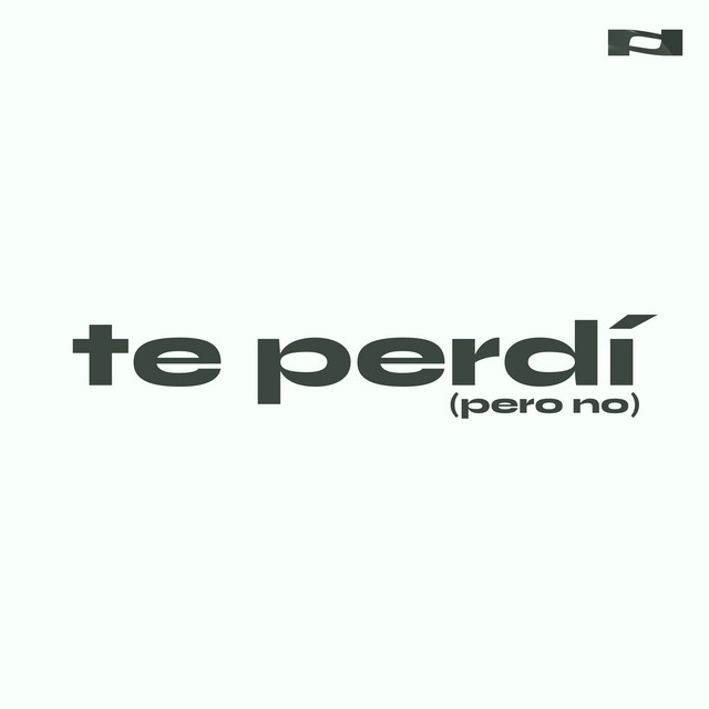 Te Perdí (Pero No)