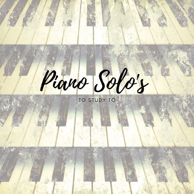 Piano Solo's To Study To - Album by Piano for Studying | Spotify