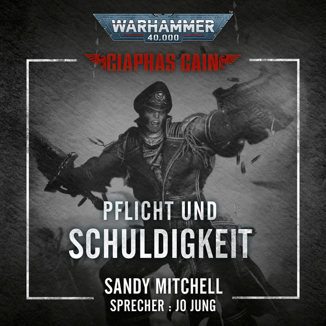 Pflicht und Schuldigkeit [Warhammer 40.000: Ciaphas Cain 5 (Ungekürzt)]