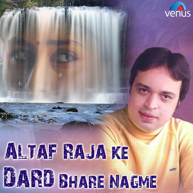 Altaf Raja Ke Dard Bhare Nagme