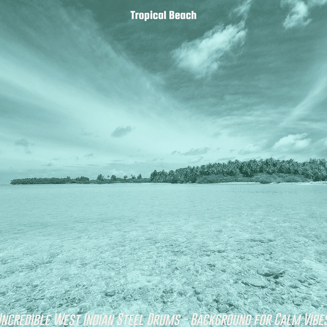 Incredible West Indian Steel Drums - Background for Calm Vibes cover art