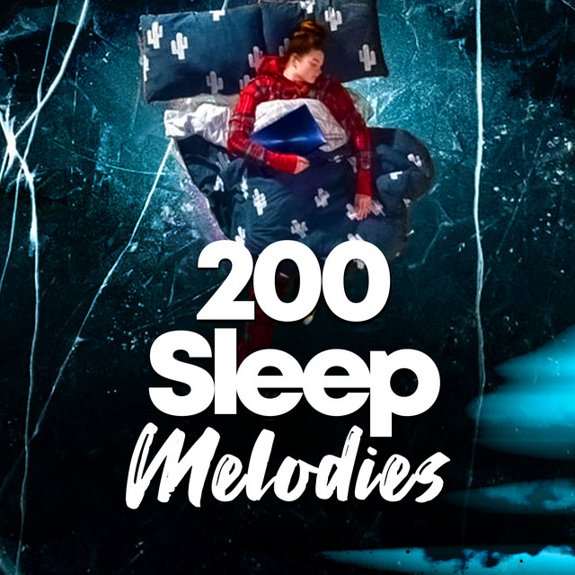 200 Sleep Melodies ! ! ! ! - Album by Deep Sleep Music Collective | Spotify