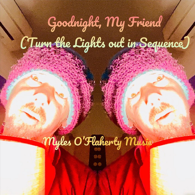 Goodnight, My Friend (Turn the Lights out in Sequence)