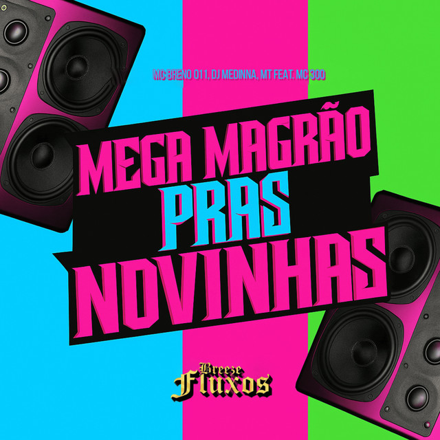 MEGA MAGRÃO PRAS NOVINHAS